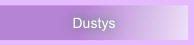 Dustys.